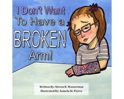 Want To Have a Broken Arm!