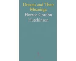 And Their Meanings: A practical guide to common dream symbols and what they reveal about your life