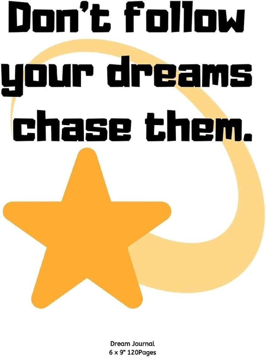 Follow your dreams chase them.: Notebook Diary for inspiration Dream Blank Lined Travel to Write In Ideas and keeping dream memories book Journal — afbeelding 1