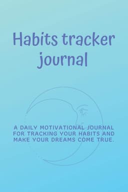 TRACKER JOURNAL: Daily motivational habits tracker to help you fulfill your dreams. — thumbnail 1