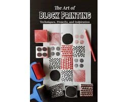 Art of Block Printing: Techniques, Projects, and Inspiration: Mastering the Craft of Block Printing from Paper to Fabric